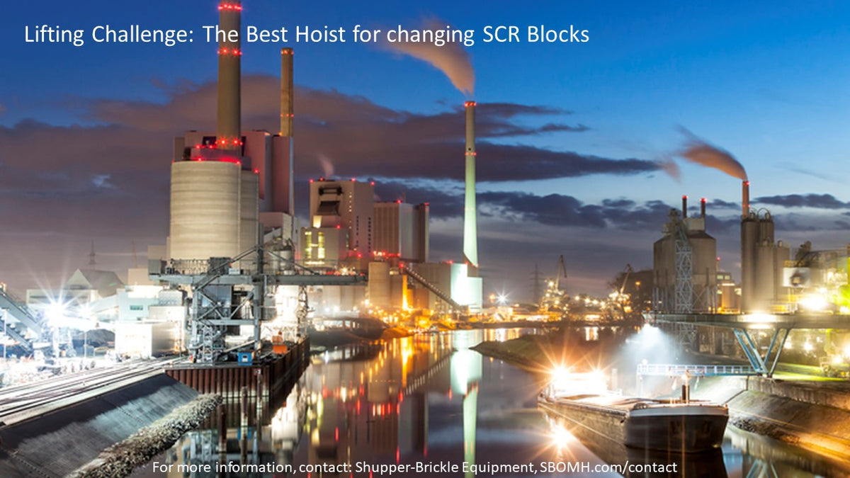The Best Hoists for Power Plants to Lift SCR Blocks
